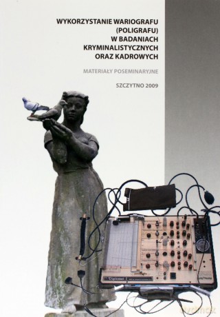 Wykorzystanie wariografu (poligrafu) w badaniach kryminalistycznych oraz kadrowych - Małgorzata Popiało [KSIĄŻKA]