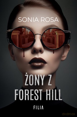 Żony z Forest Hill - Sonia Rosa [KSIĄŻKA]