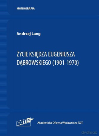 Życie ks. Eugeniusza Dąbrowskiego (1901-1970) - Andrzej Lang [KSIĄŻKA]