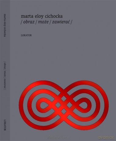 /obraz/może/zawierać/ - Marta Eloy Cichocka [KSIĄŻKA]