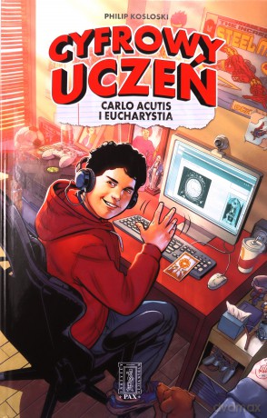 Cyfrowy uczeń. Carlo Acutis i Eucharystia - Philip Kosloski [KOMIKS]