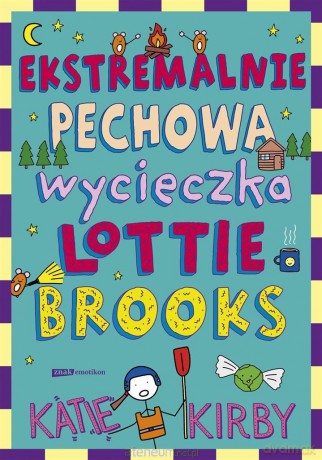 Ekstremalnie pechowa wycieczka Lottie Brooks - Katie Kirby, Anna Klingofer-Szostakowska [KSIĄŻKA]