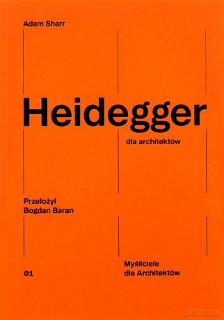 Heidegger dla architektów - Adam Sharr [KSIĄŻKA]