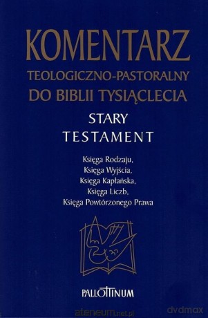 Komentarz teologiczno-pastoralny do Biblii Tysiąclecia [KSIĄŻKA]