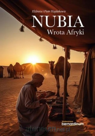 Nubia. Wrota Afryki - Elżbieta Hajduk, Piotr Hajduk [KSIĄŻKA]