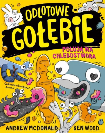 Odlotowe gołębie polują na Chlebostwora - Andrew McDonald, Ben Wood [KSIĄŻKA]