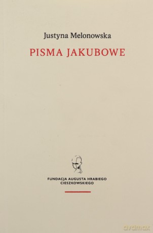 Pisma jakubowe. Religia i walka - Justyna Melonowska [KSIĄŻKA]