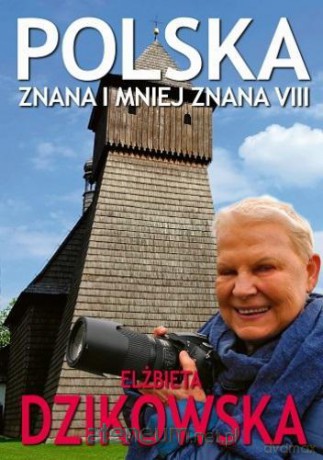 Polska znana i mniej znana VIII - Elżbieta Dzikowska [KSIĄŻKA]