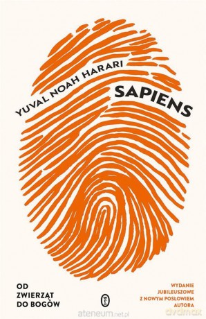 Sapiens. Od zwierząt do bogów w.jubileuszowe - Yuval Noah Harari [KSIĄŻKA]