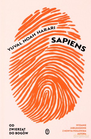 Sapiens. Od zwierząt do bogów w.jubileuszowe - Yuval Noah Harari [KSIĄŻKA]
