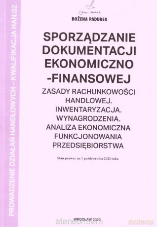 Sporządzanie dokumentacji ekonomiczno.. KW. HAN.02 - Bożena Padurek [KSIĄŻKA]