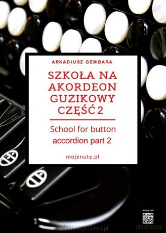 Szkoła na akordeon guzikowy cz.2 - Arkadiusz Gembara [KSIĄŻKA]
