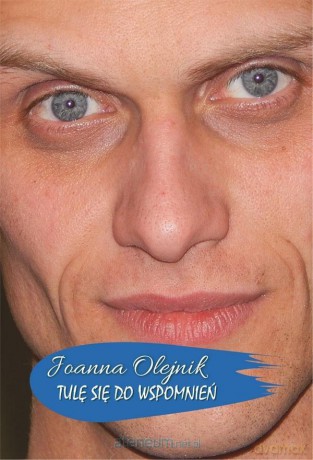 Tulę się do wspomnień - Joanna Olejnik [KSIĄŻKA]