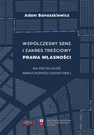 Współczesny sens i zakres treściowy prawa własności - Adam Banaszkiewicz [KSIĄŻKA]