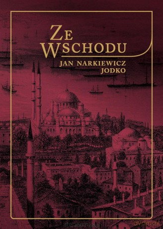 Ze Wschodu - Jan Narkiewicz Jodko [KSIĄŻKA]