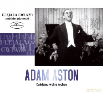 Plejada Gwiazd Polskiej Piosenki: Adam Aston: Każdemu wolno kochać (digipack) [CD]