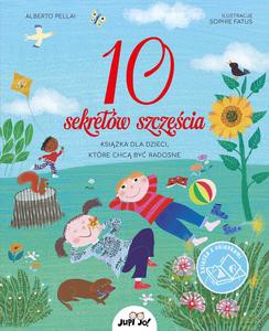 10 sekretów szczęścia - Alberto Pellai [KSIĄŻKA]