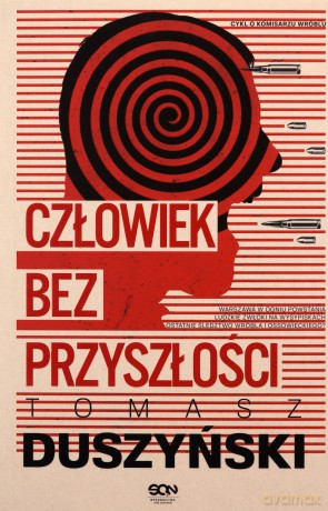 Człowiek bez przyszłości - Tomasz Duszyński [KSIĄŻKA]