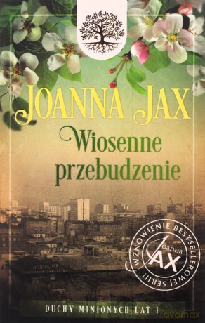 Duchy minionych lat (Tom 1) Wiosenne przebudzenie - Joanna Jax [KSIĄŻKA]