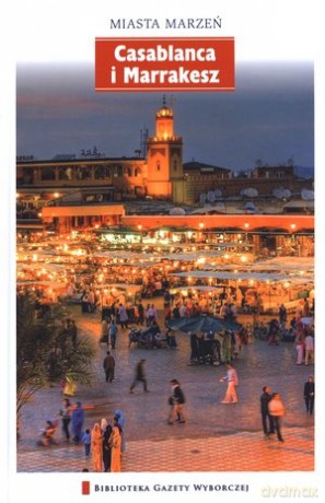 Gabriela Snaczke, Stanisław Szuro: Casablanca i Marrakesz [KSIĄŻKA]