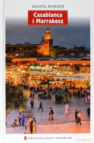 Gabriela Snaczke, Stanisław Szuro: Casablanca i Marrakesz [KSIĄŻKA]