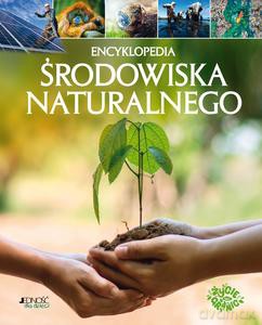 Encyklopedia środowiska naturalnego [KSIĄŻKA]