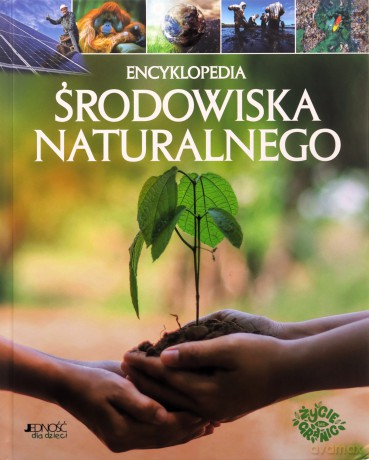 Encyklopedia środowiska naturalnego [KSIĄŻKA]