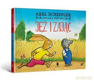 Jeż i zając - Axel Scheffler [KSIĄŻKA]