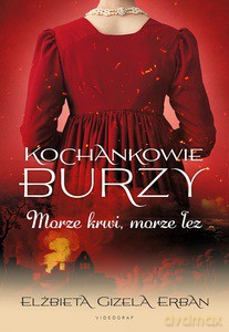 Kochankowie Burzy (Tom 9) Morze krwi, morze łez - Elżbieta Gizela Erban [KSIĄŻKA]