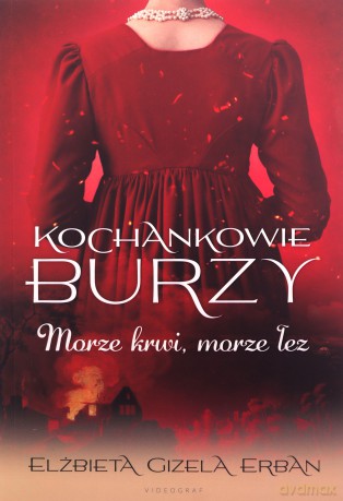 Kochankowie Burzy (Tom 9) Morze krwi, morze łez - Elżbieta Gizela Erban [KSIĄŻKA]