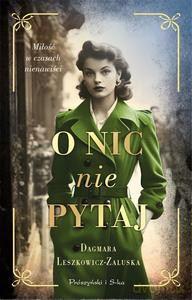 O nic nie pytaj - Dagmara Leszkowicz-Zaluska [KSIĄŻKA]