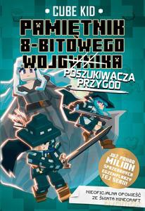 Pamiętnik 8-bitowego (wojownika) poszukiwacza przygód (Tom 7) - Cube Kid [KSIĄŻKA]