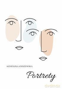 Portrety - Agnieszka Aniszewska [KSIĄŻKA]