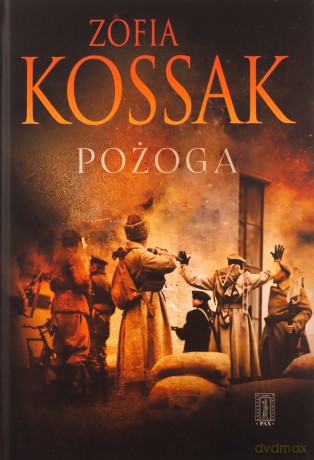 Pożoga wsponienia z Wołynia 1917-1919 - Zofia Kossak [KSIĄŻKA]