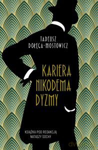 Wyższe sfery. Kariera Nikodema Dyzmy - Tadeusz Dołęga-Mostowicz [KSIĄŻKA]