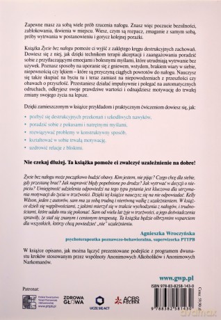 Życie bez nałogu. Uwolnij się od uzależnienia, wykorzystując techniki ACT - G. Wilson Kelly, Troy DuFrene [KSIĄŻKA]