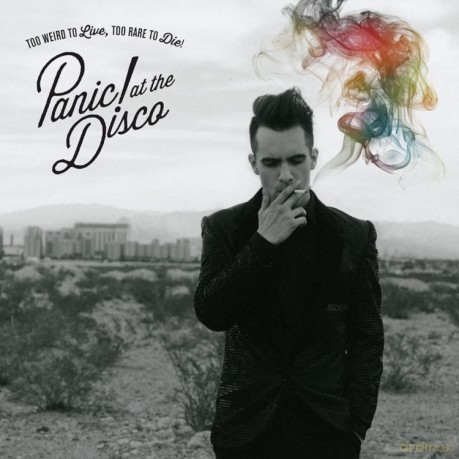 Panic! At The Disco: Too Weird To Live, Too Rare To [CD]