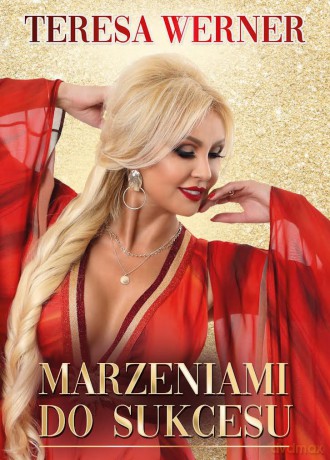 Marzeniami do sukcesu - Teresa Werner [KSIĄŻKA]