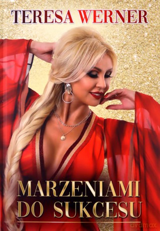 Marzeniami do sukcesu - Teresa Werner [KSIĄŻKA]