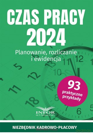 Czas pracy 2024. Planowanie, rozliczanie [KSIĄŻKA]