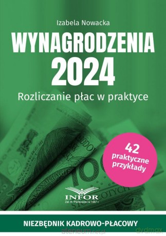 Wynagrodzenia 2024. Rozliczanie płac w praktyce - Izabela Nowacka [KSIĄŻKA]