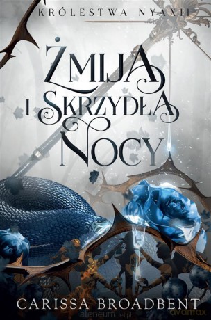 Żmija i skrzydła nocy - Carissa Broadbent, Paulina Ziarko [KSIĄŻKA]