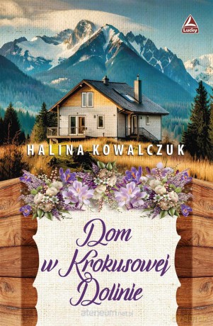 Dom w Krokusowej Dolinie - Halina Kowalczuk [KSIĄŻKA]