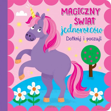 Dotknij i poczuj - Magiczny świat jednorożców [KSIĄŻKA]
