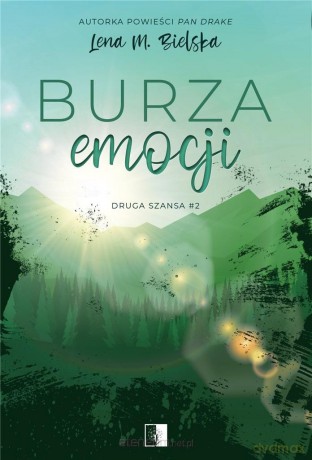 Druga szansa (Tom 2) Burza emocji - Lena M. Bielska [KSIĄŻKA]