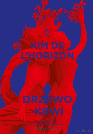 Drzewo krwi - Kim de l'Horizon, Elżbieta Kalinowska [KSIĄŻKA]