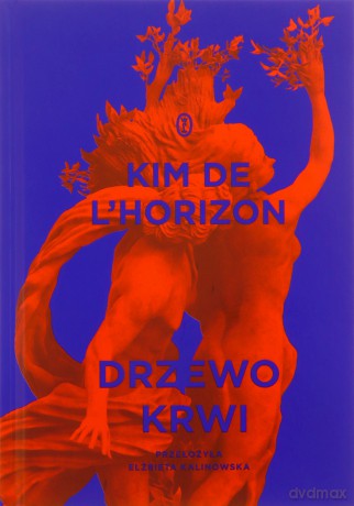 Drzewo krwi - Kim de l'Horizon, Elżbieta Kalinowska [KSIĄŻKA]