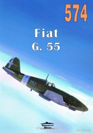 Fiat G.55 Centauro" nr 574" - Janusz Ledwoch [KSIĄŻKA]