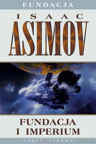 Fundacja (Tom 7) Fundacja i imperium - Isaac Asimov [KSIĄŻKA]