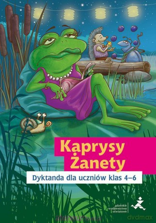 Kaprysy Żanety. Dyktanda dla uczniów klas 4-6 - Katarzyna Skurkiewicz [KSIĄŻKA]